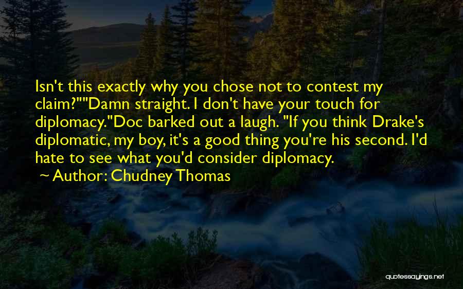 A Boy You Hate Quotes By Chudney Thomas