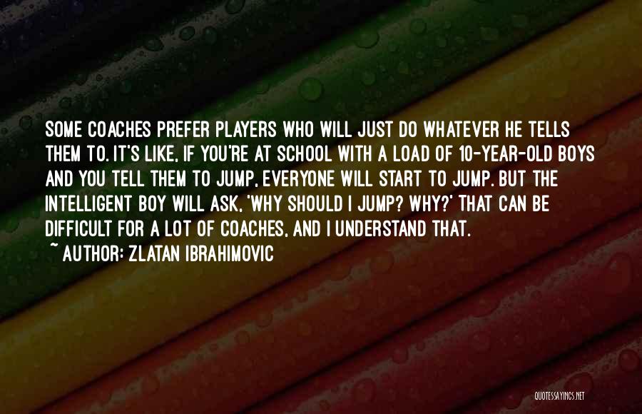 A Boy You Like A Lot Quotes By Zlatan Ibrahimovic