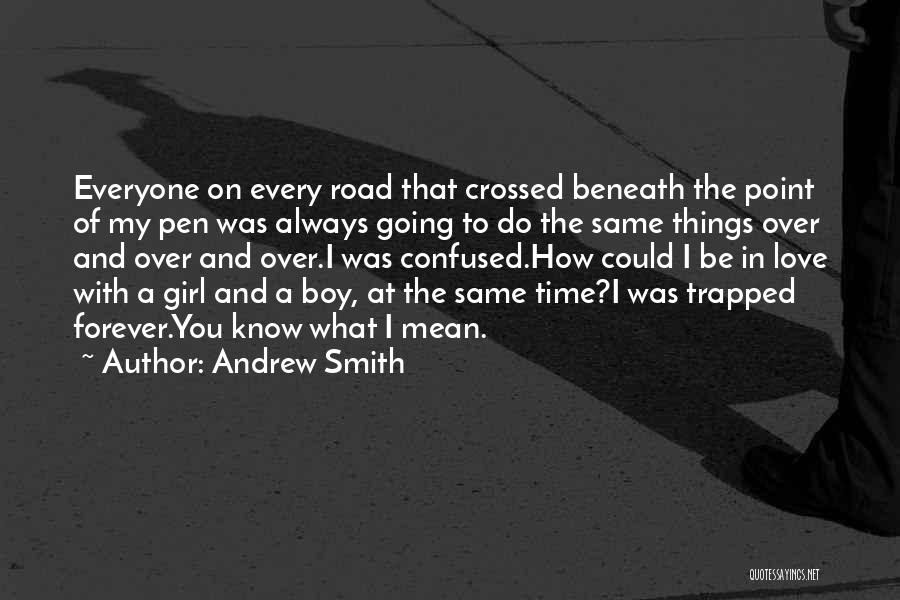 A Boy You Love Quotes By Andrew Smith