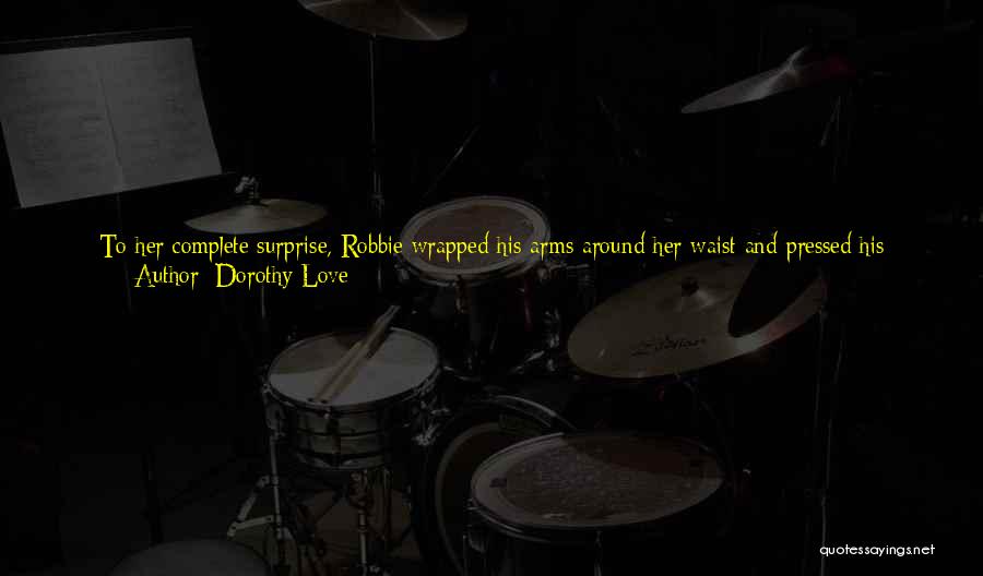 A Boy You Love Quotes By Dorothy Love