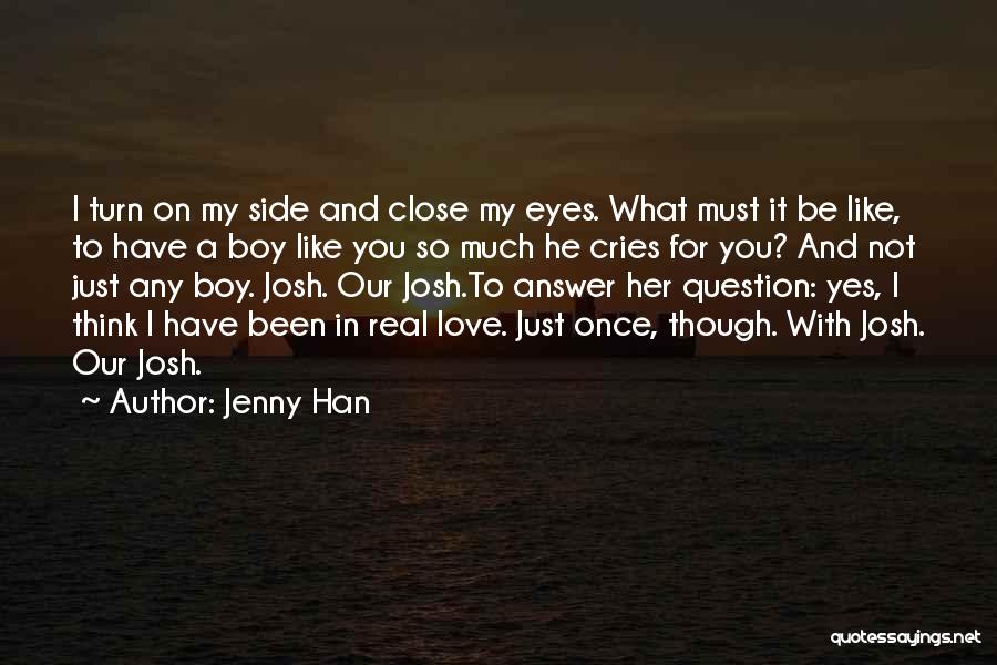 A Boy You Love Quotes By Jenny Han