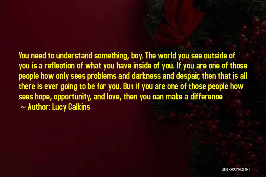 A Boy You Love Quotes By Lucy Calkins