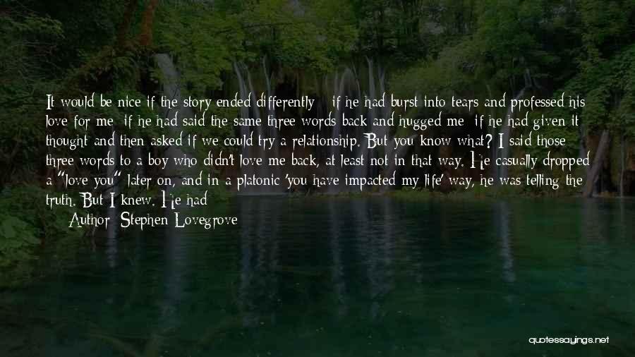 A Boy You Love Quotes By Stephen Lovegrove