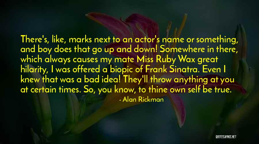 A Boy You Miss Quotes By Alan Rickman A Boy You Miss Quotes By Alan Rickman