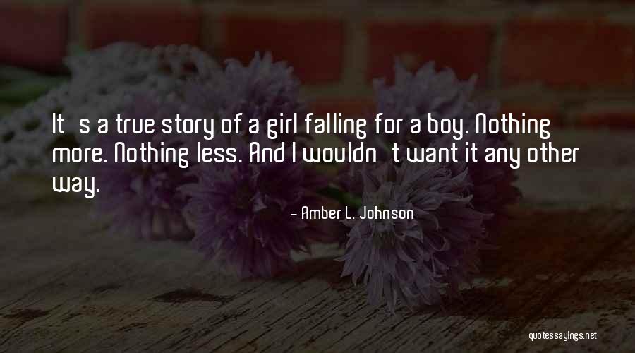 A Boy You're Falling For Quotes By Amber L. Johnson