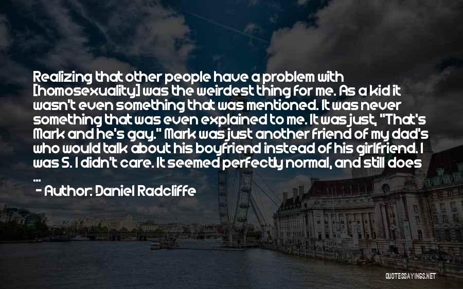 A Boyfriend And Girlfriend Quotes By Daniel Radcliffe