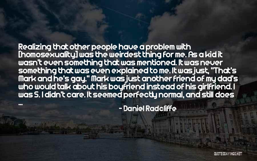 A Boyfriend And Girlfriend Quotes By Daniel Radcliffe