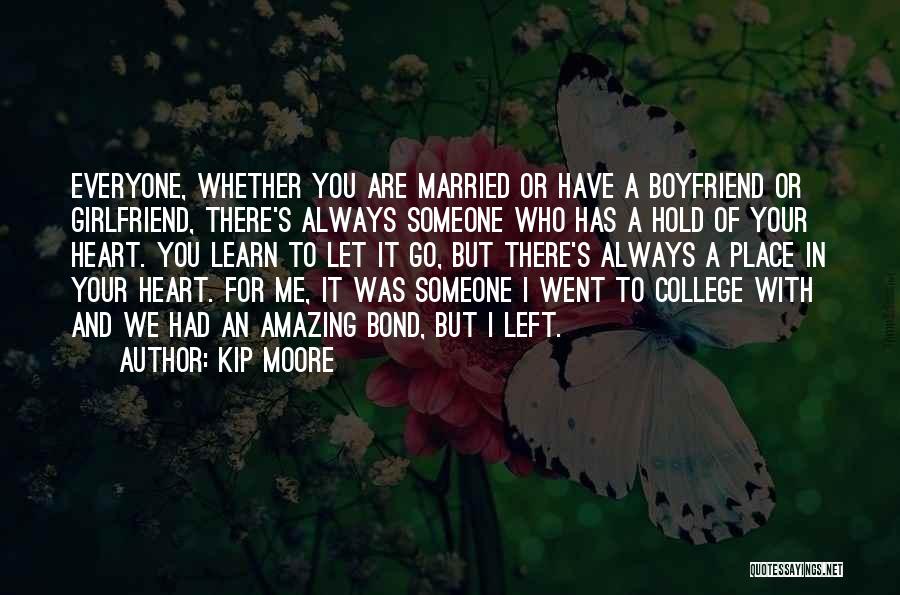 A Boyfriend And Girlfriend Quotes By Kip Moore