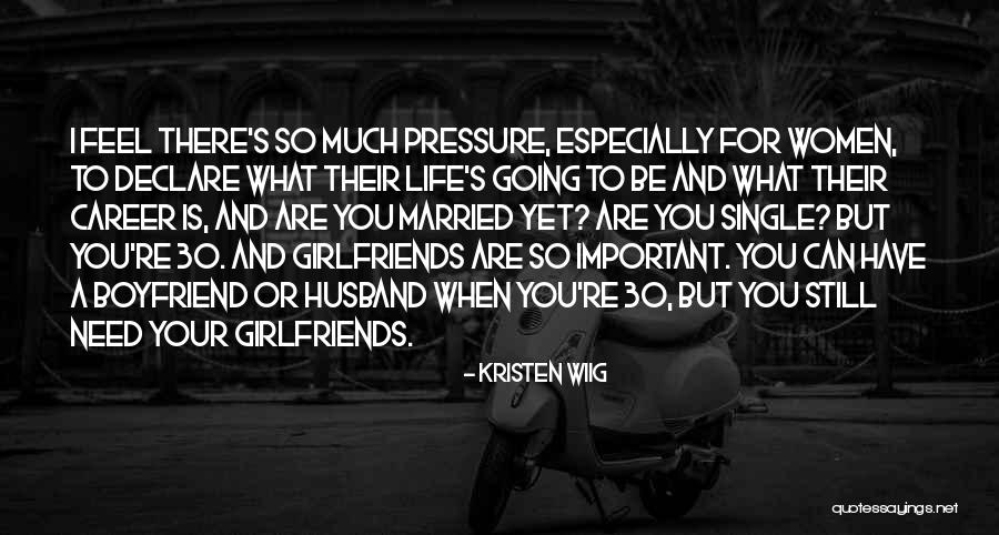 A Boyfriend And Girlfriend Quotes By Kristen Wiig