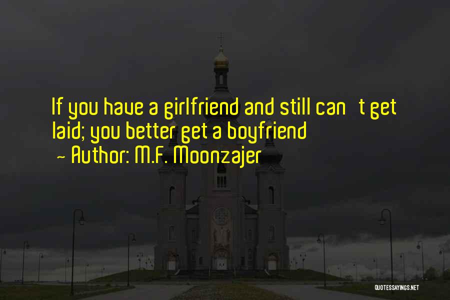 A Boyfriend And Girlfriend Quotes By M.F. Moonzajer