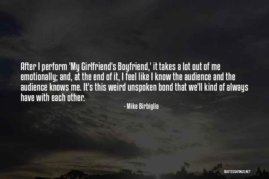 A Boyfriend And Girlfriend Quotes By Mike Birbiglia