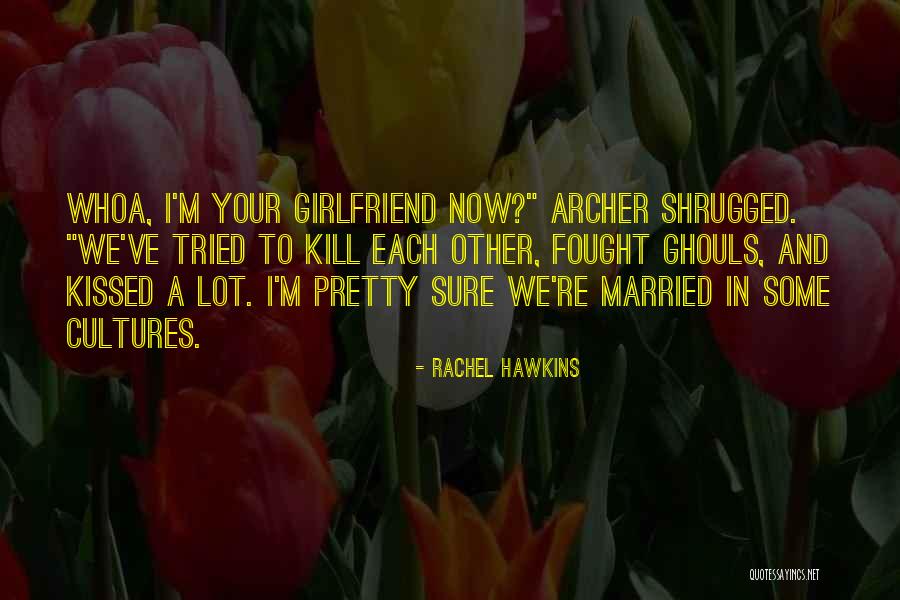 A Boyfriend And Girlfriend Quotes By Rachel Hawkins