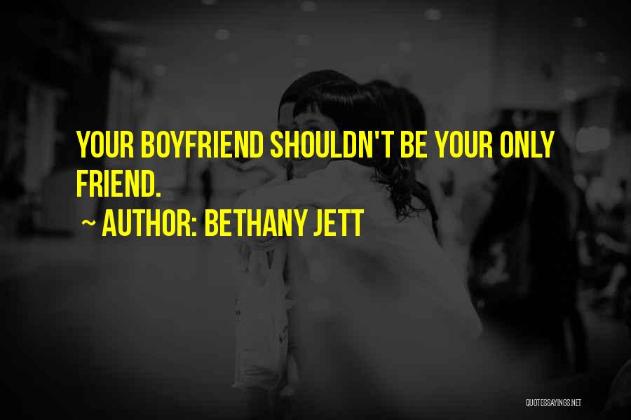 A Boyfriend Who Is Your Best Friend Quotes By Bethany Jett