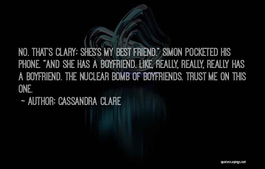 A Boyfriend Who Is Your Best Friend Quotes By Cassandra Clare