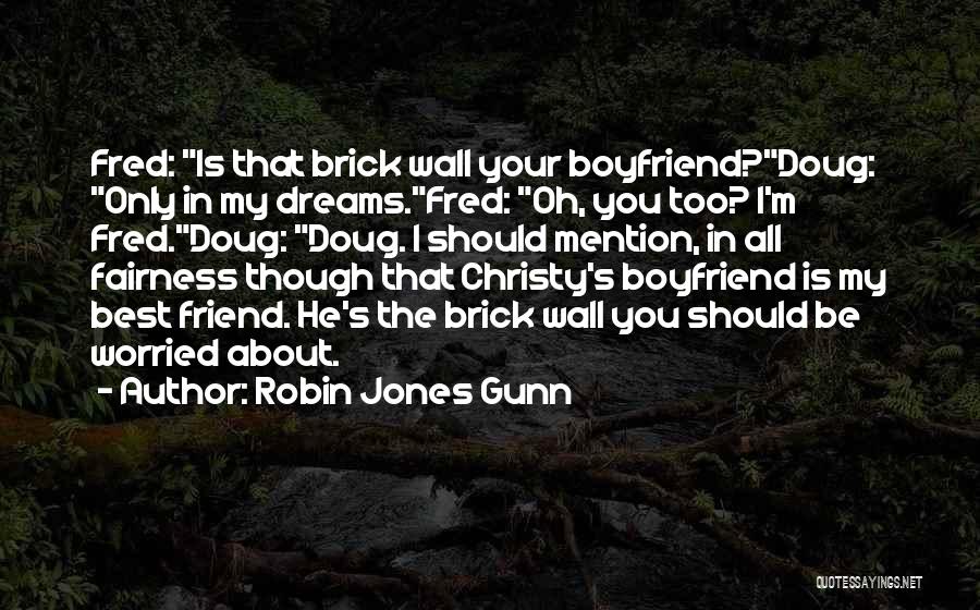 A Boyfriend Who Is Your Best Friend Quotes By Robin Jones Gunn