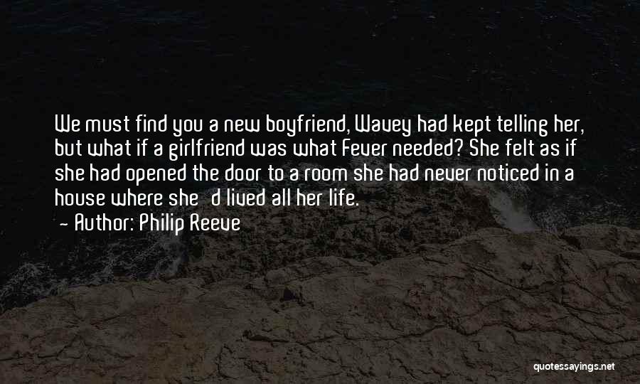 A Boyfriend's Ex Girlfriend Quotes By Philip Reeve