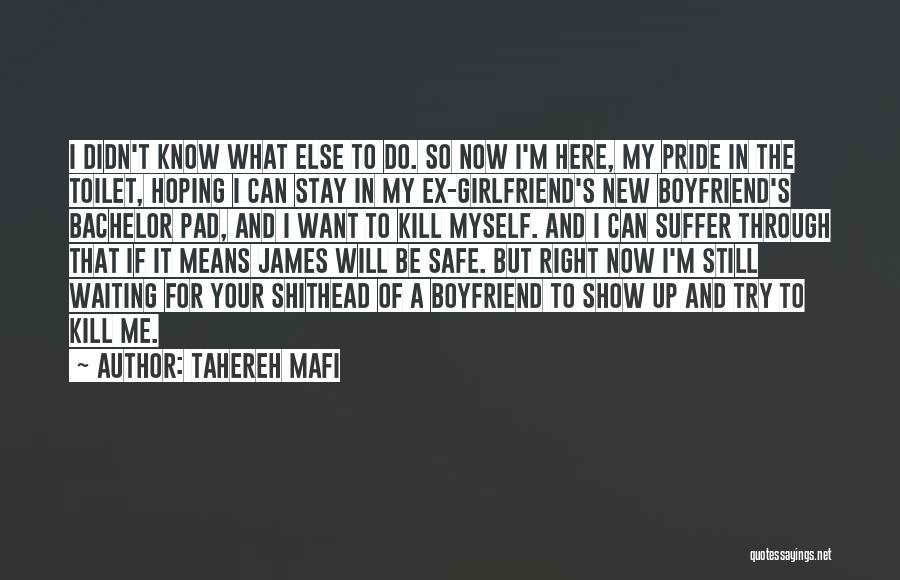 A Boyfriend's Ex Girlfriend Quotes By Tahereh Mafi A Boyfriend's Ex Girlfriend Quotes By Tahereh Mafi