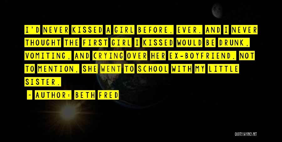 A Boyfriend's Ex Quotes By Beth Fred