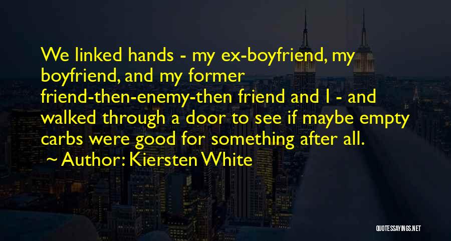 A Boyfriend's Ex Quotes By Kiersten White