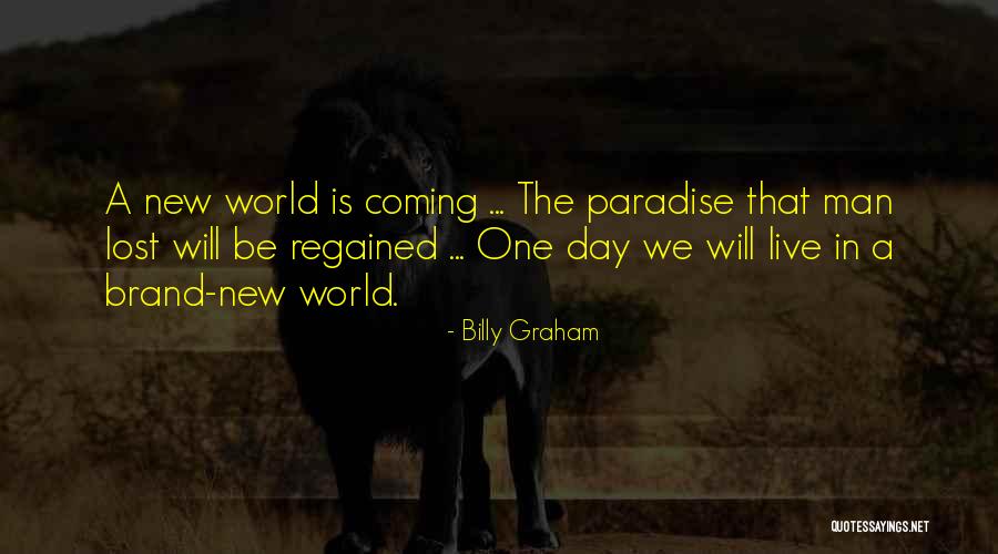 A Brand New Day Quotes By Billy Graham