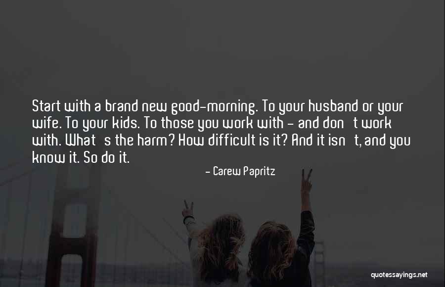 A Brand New Day Quotes By Carew Papritz