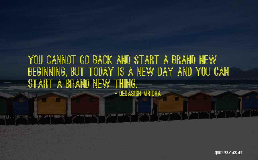 A Brand New Day Quotes By Debasish Mridha