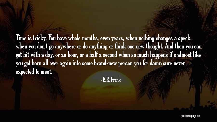 A Brand New Day Quotes By E.R. Frank