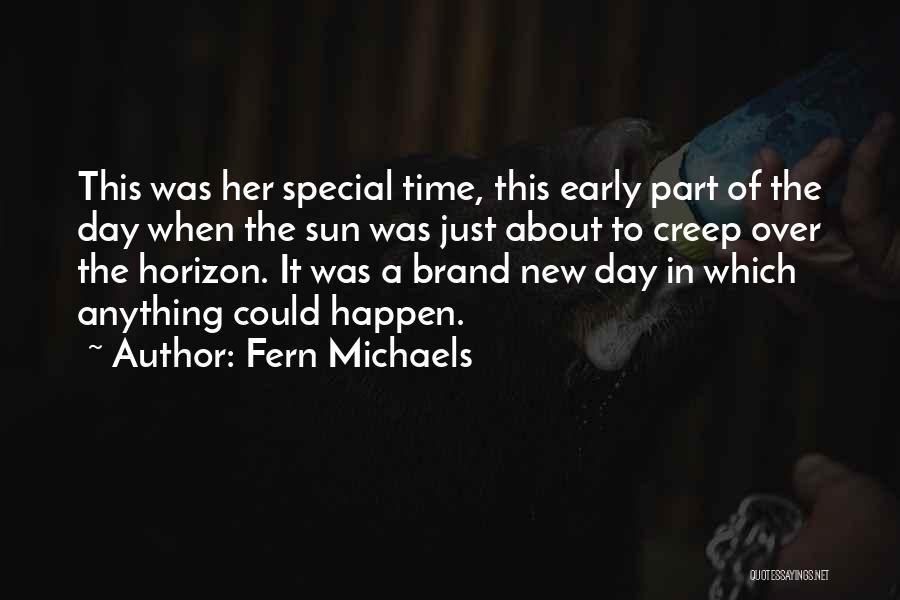A Brand New Day Quotes By Fern Michaels