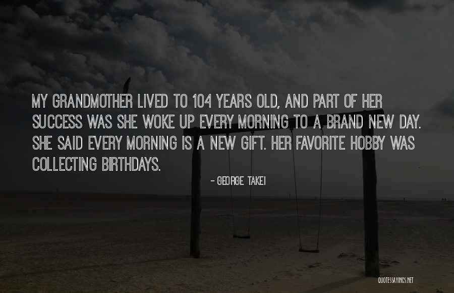 A Brand New Day Quotes By George Takei