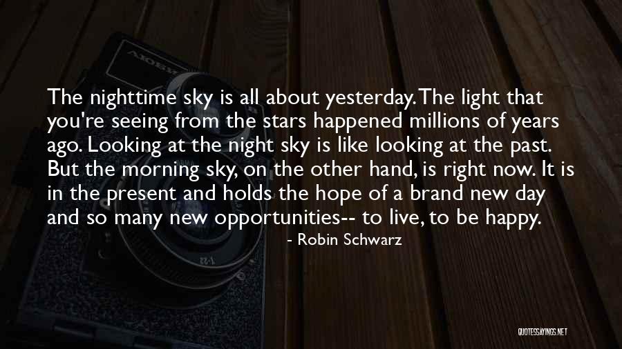 A Brand New Day Quotes By Robin Schwarz