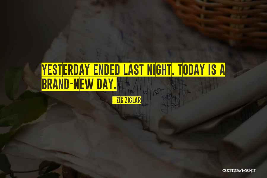 A Brand New Day Quotes By Zig Ziglar