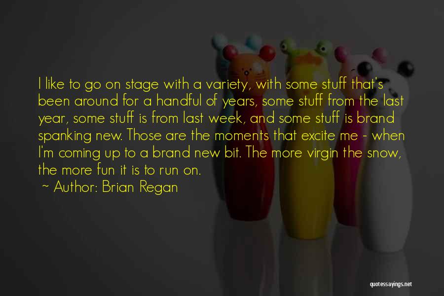 A Brand New Week Quotes By Brian Regan