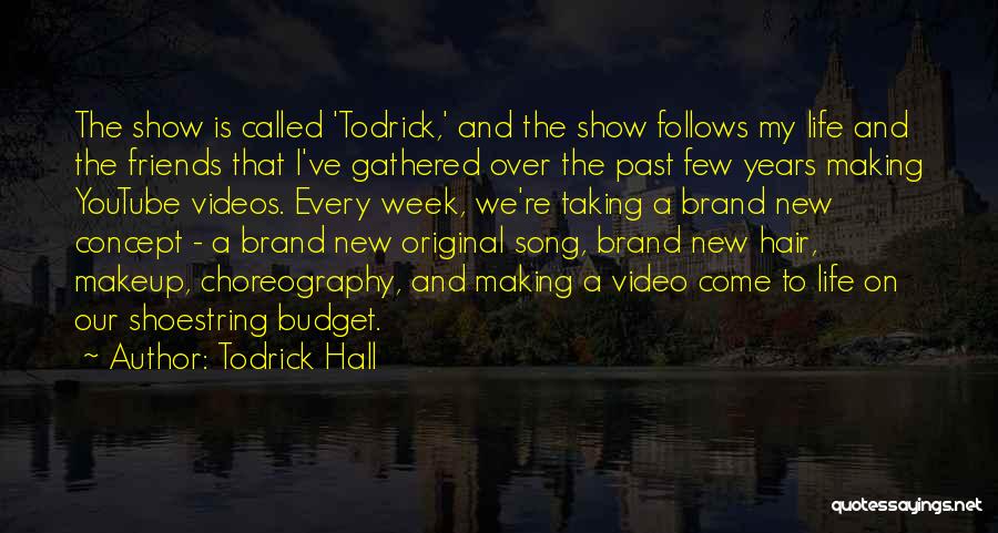 A Brand New Week Quotes By Todrick Hall