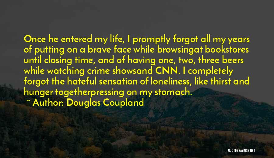 A Brave Face Quotes By Douglas Coupland