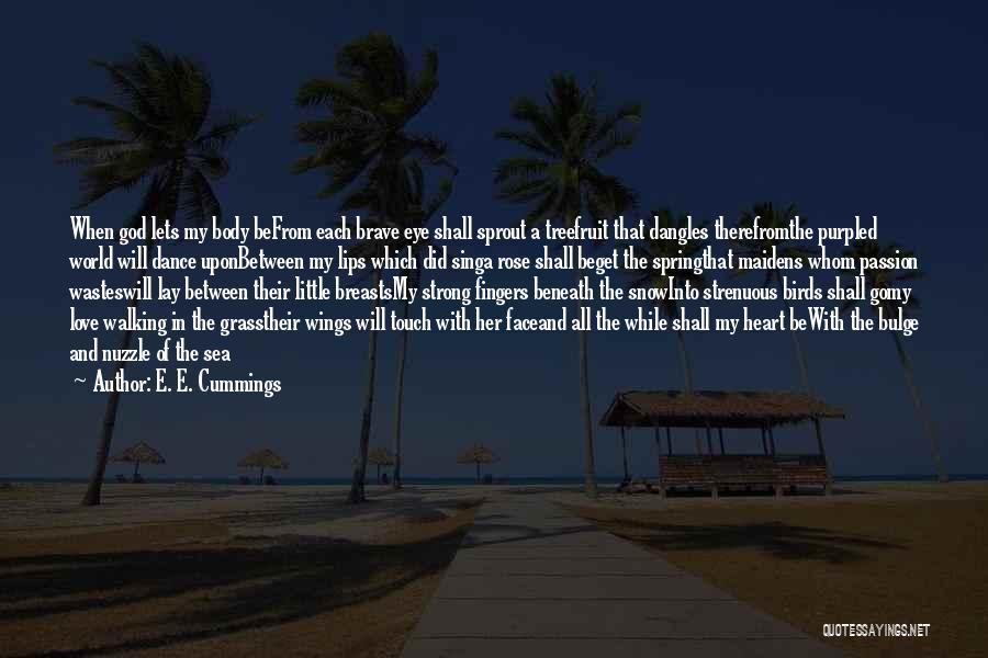 A Brave Face Quotes By E. E. Cummings A Brave Face Quotes By E. E. Cummings