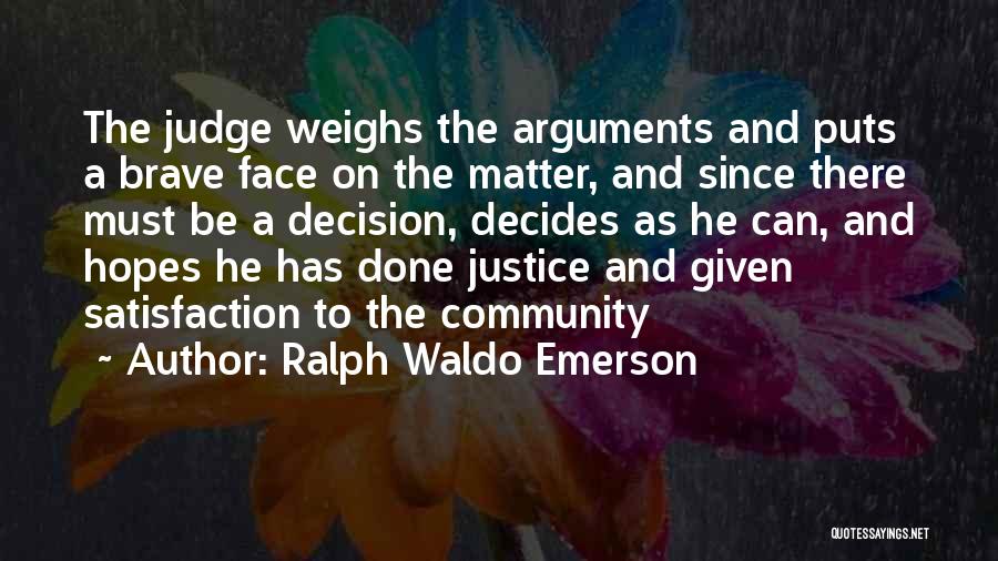 A Brave Face Quotes By Ralph Waldo Emerson