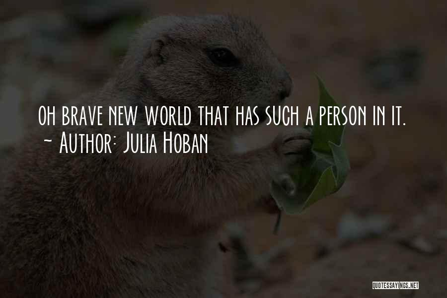 A Brave New World Quotes By Julia Hoban