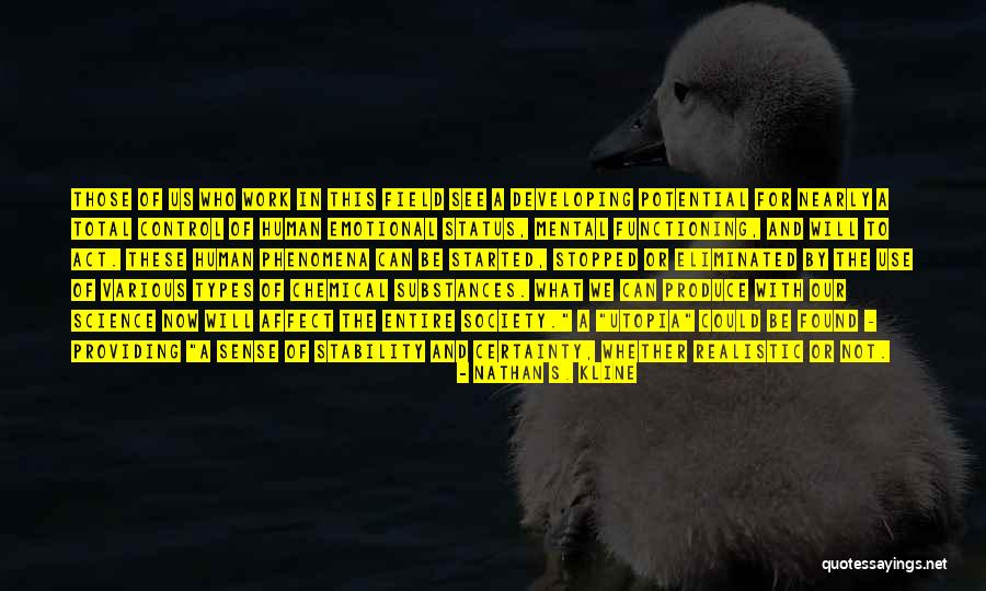 A Brave New World Sexuality Quotes By Nathan S. Kline A Brave New World Sexuality Quotes By Nathan S. Kline