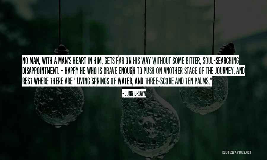 A Brave Soul Quotes By John Brown A Brave Soul Quotes By John Brown