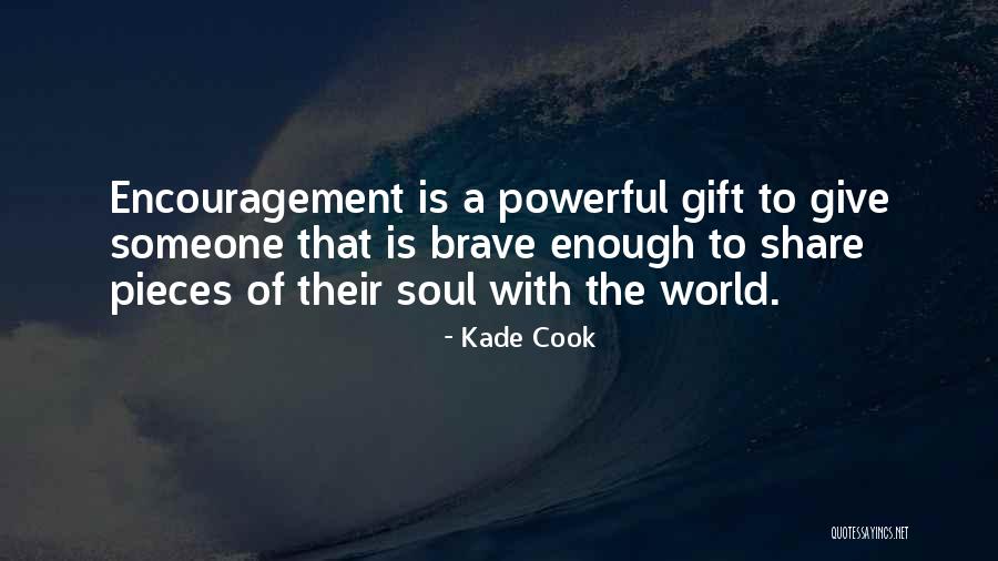 A Brave Soul Quotes By Kade Cook A Brave Soul Quotes By Kade Cook