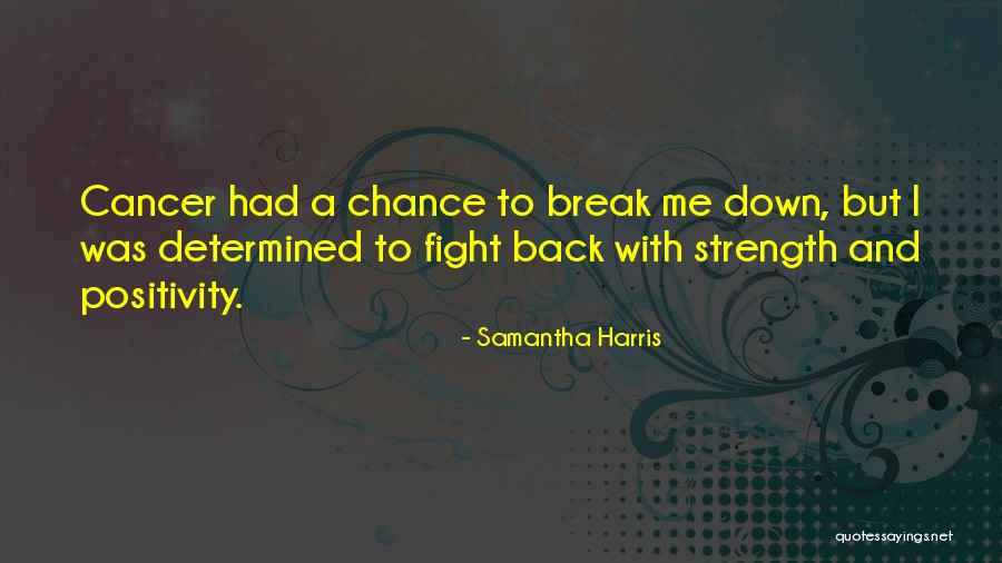 A Break Quotes By Samantha Harris A Break Quotes By Samantha Harris