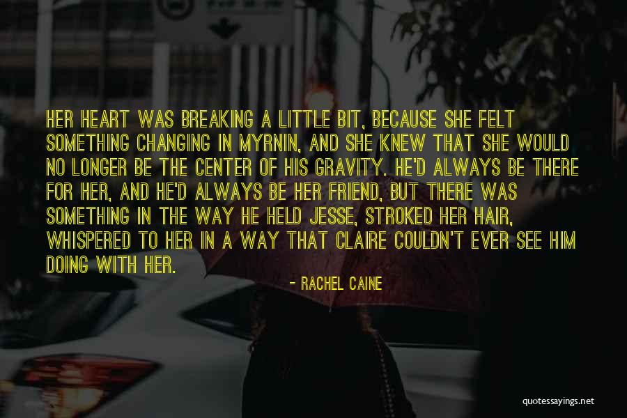 A Breaking Heart Quotes By Rachel Caine A Breaking Heart Quotes By Rachel Caine