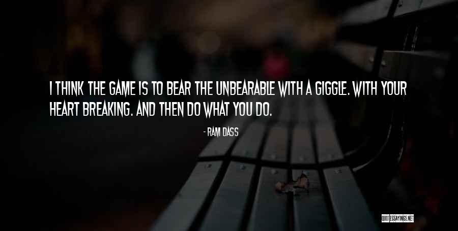 A Breaking Heart Quotes By Ram Dass A Breaking Heart Quotes By Ram Dass