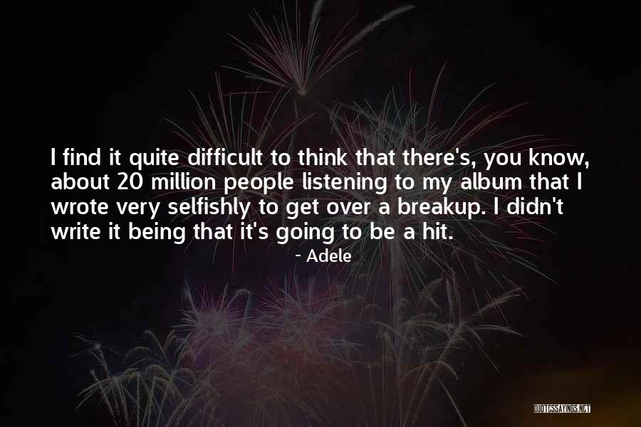 A Breakup Being For The Best Quotes By Adele A Breakup Being For The Best Quotes By Adele
