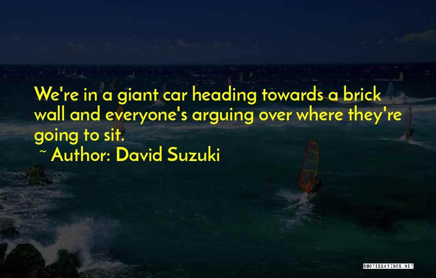 A Brick Wall Quotes By David Suzuki