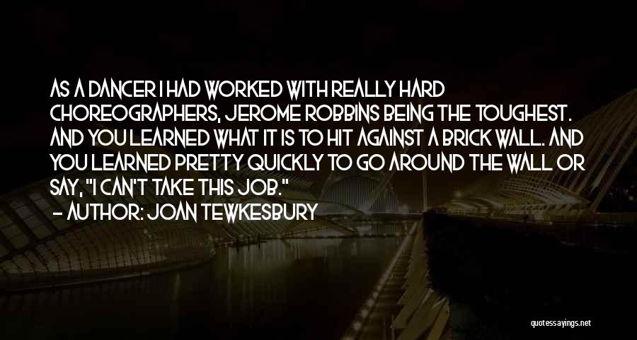 A Brick Wall Quotes By Joan Tewkesbury