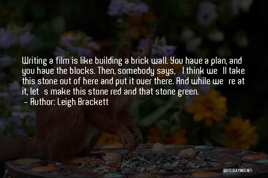 A Brick Wall Quotes By Leigh Brackett