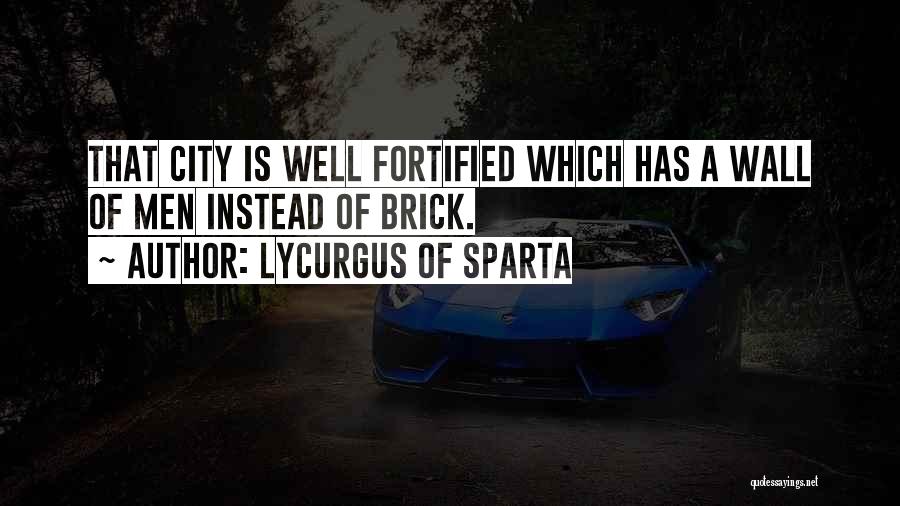 A Brick Wall Quotes By Lycurgus Of Sparta