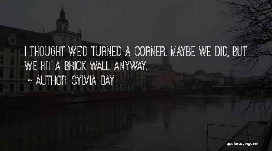 A Brick Wall Quotes By Sylvia Day
