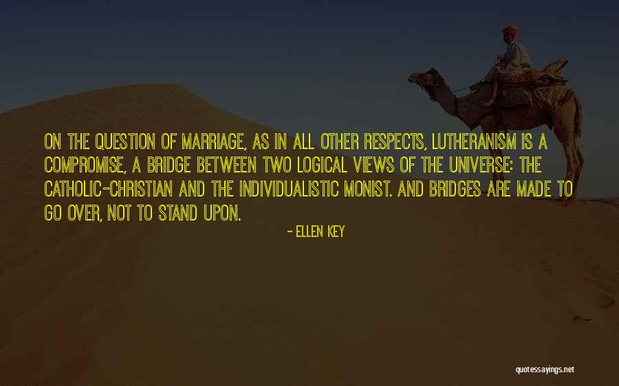 A Bridge Quotes By Ellen Key A Bridge Quotes By Ellen Key